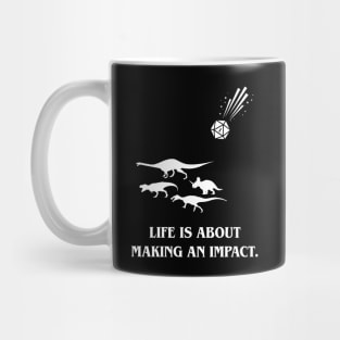 Dinosaur Extinction Life is About Making an Impact Dice Mug